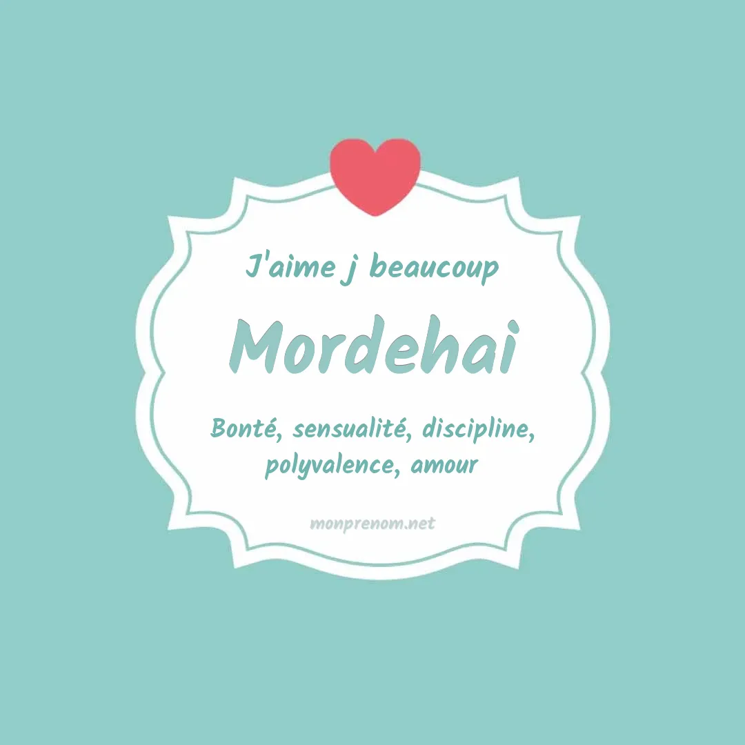 J'aime beaucoup Mordehai