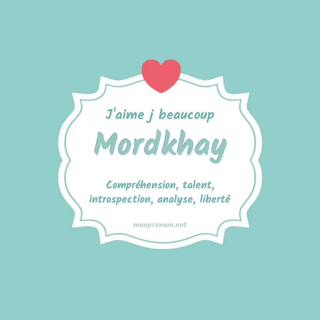J'aime beaucoup Mordkhay