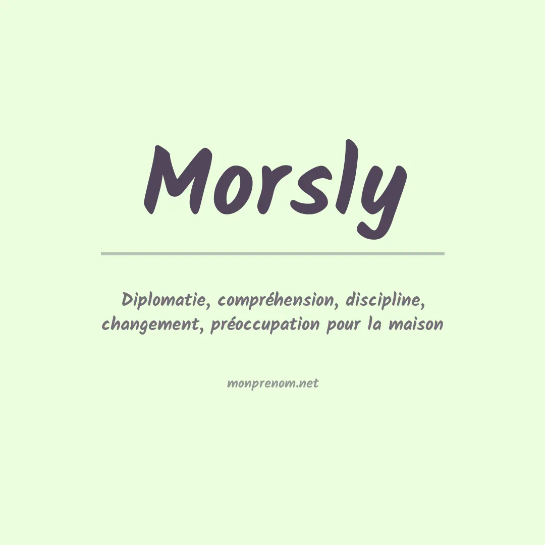 Signification du prénom Morsly