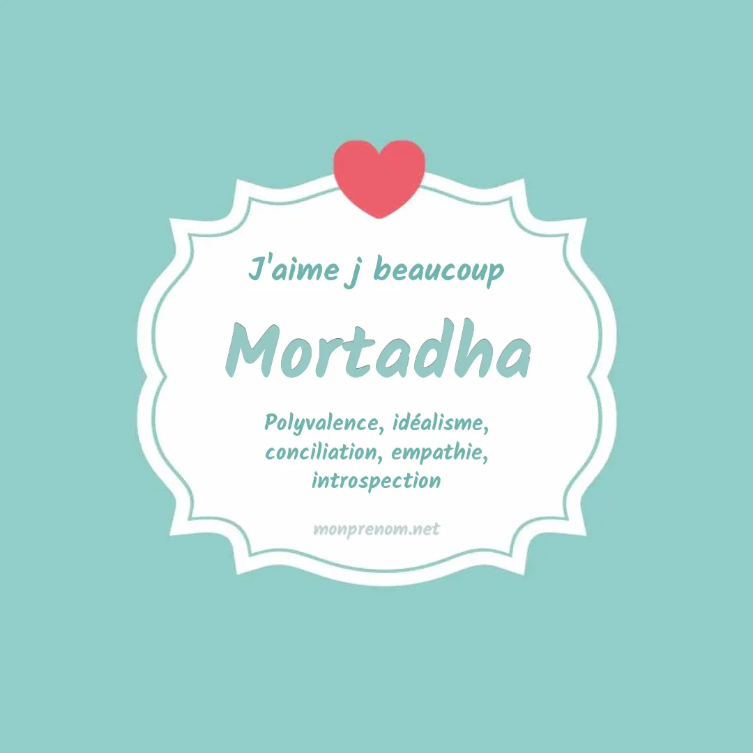 J'aime beaucoup Mortadha