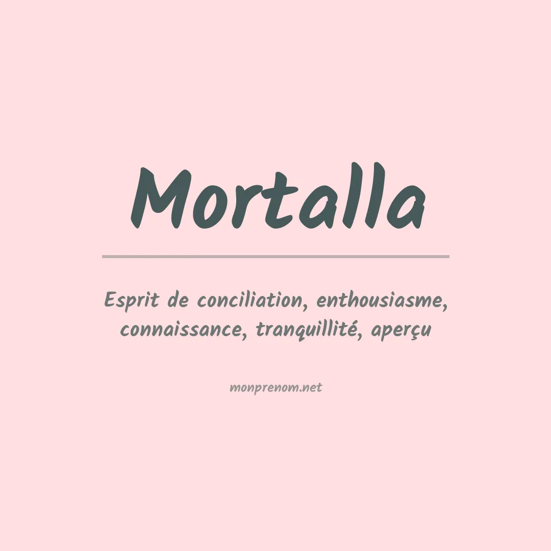 Signification du prénom Mortalla