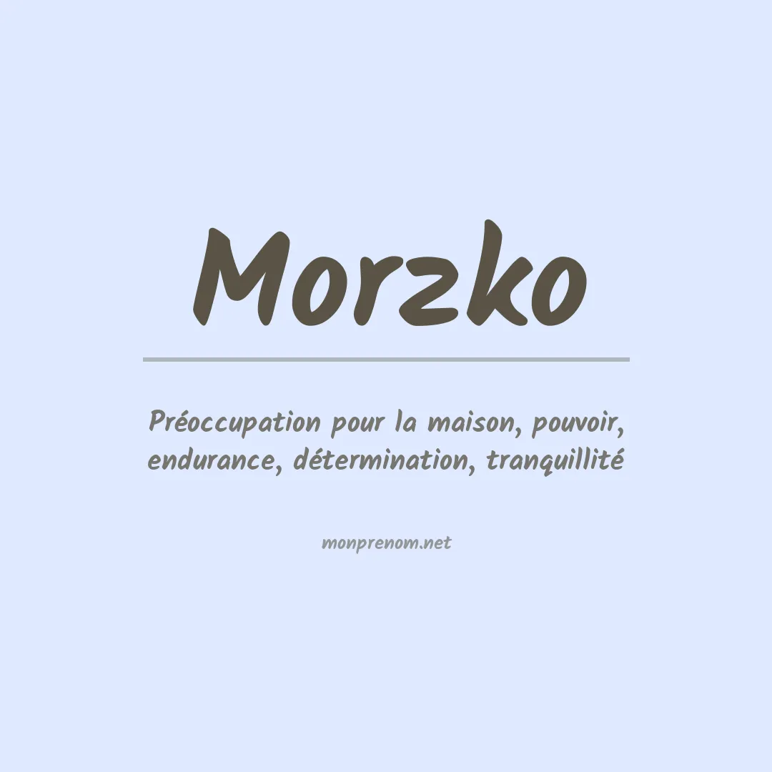 Signification du prénom Morzko