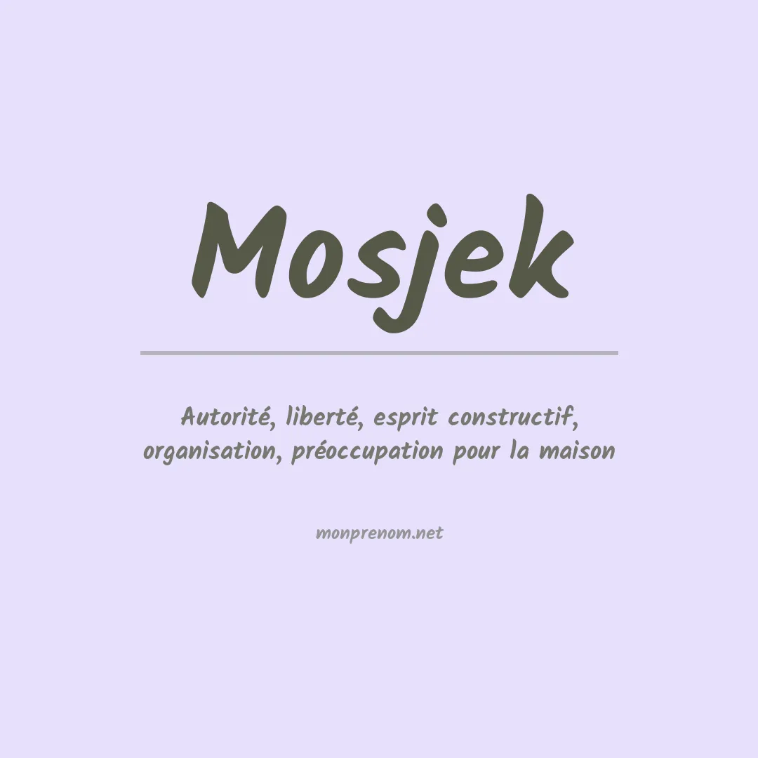 Signification du prénom Mosjek
