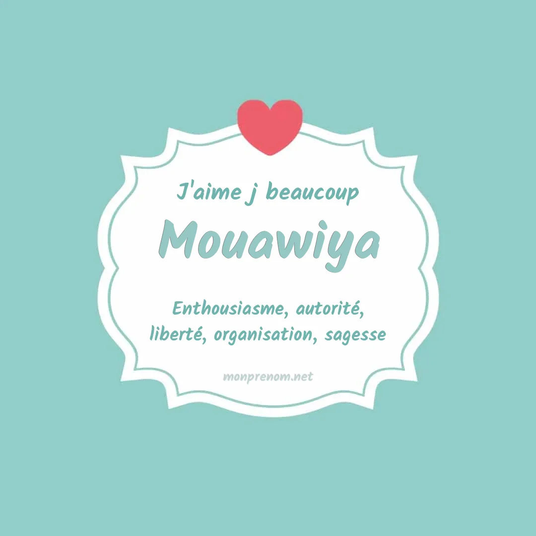 J'aime beaucoup Mouawiya