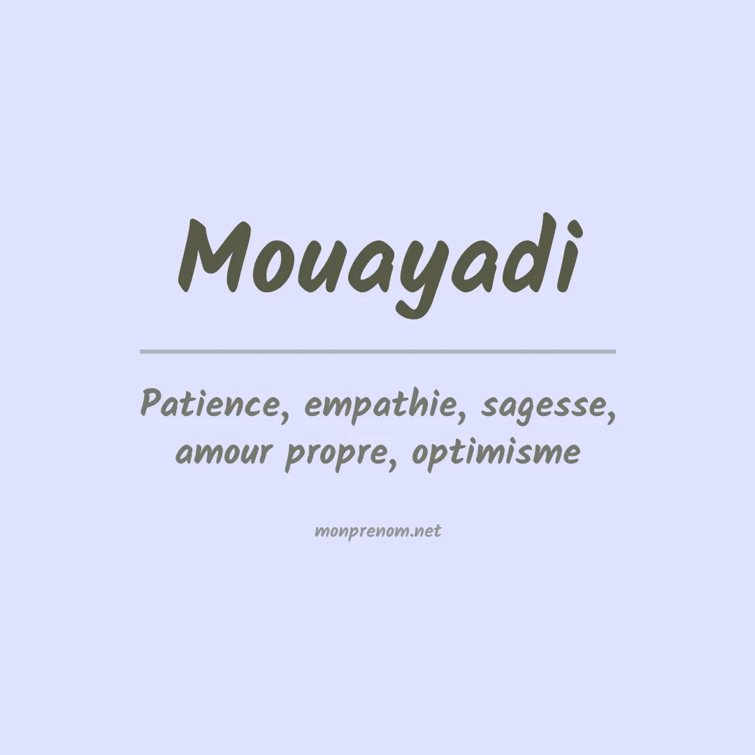 Signification du prénom Mouayadi