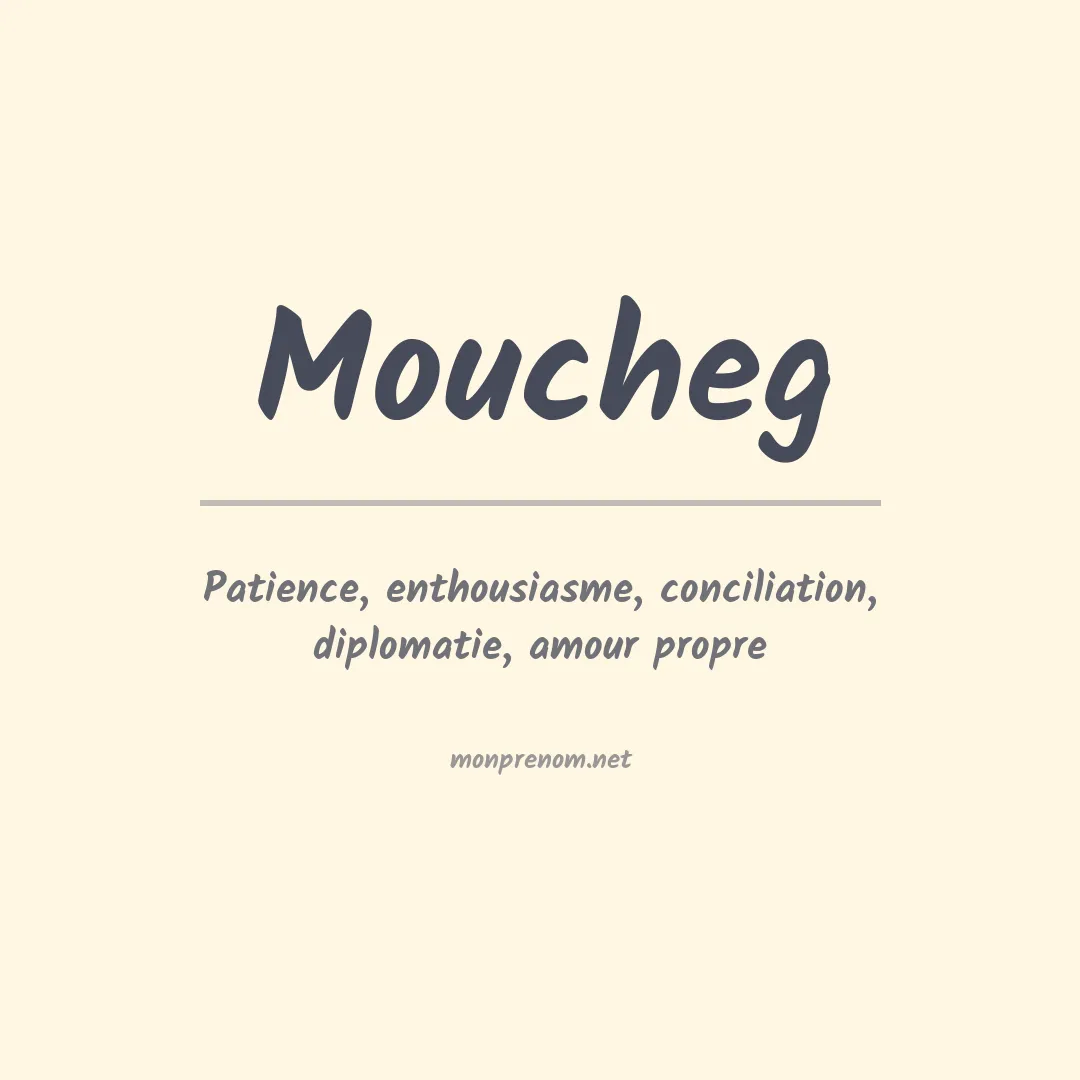 Signification du prénom Moucheg
