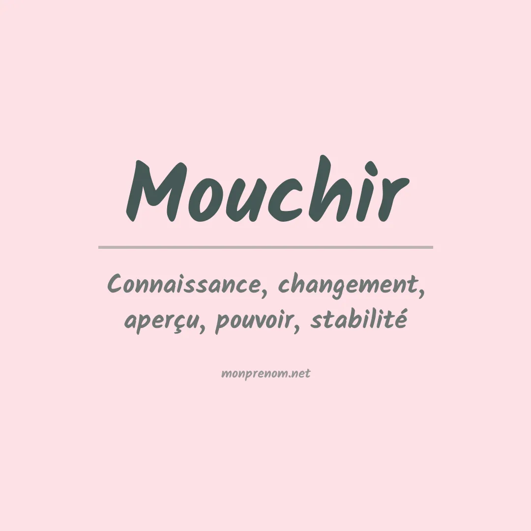 Signification du prénom Mouchir