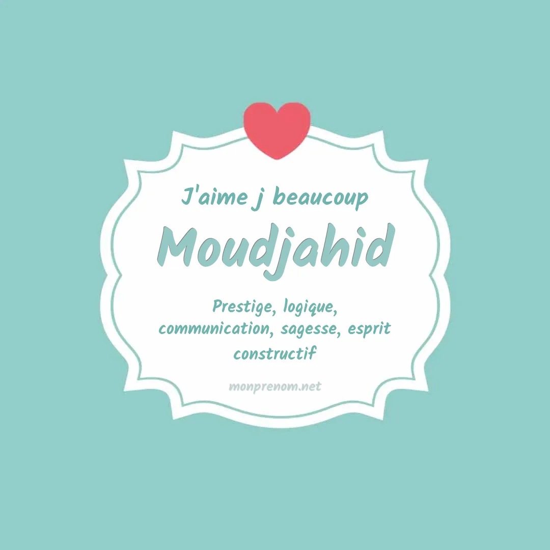 J'aime beaucoup Moudjahid