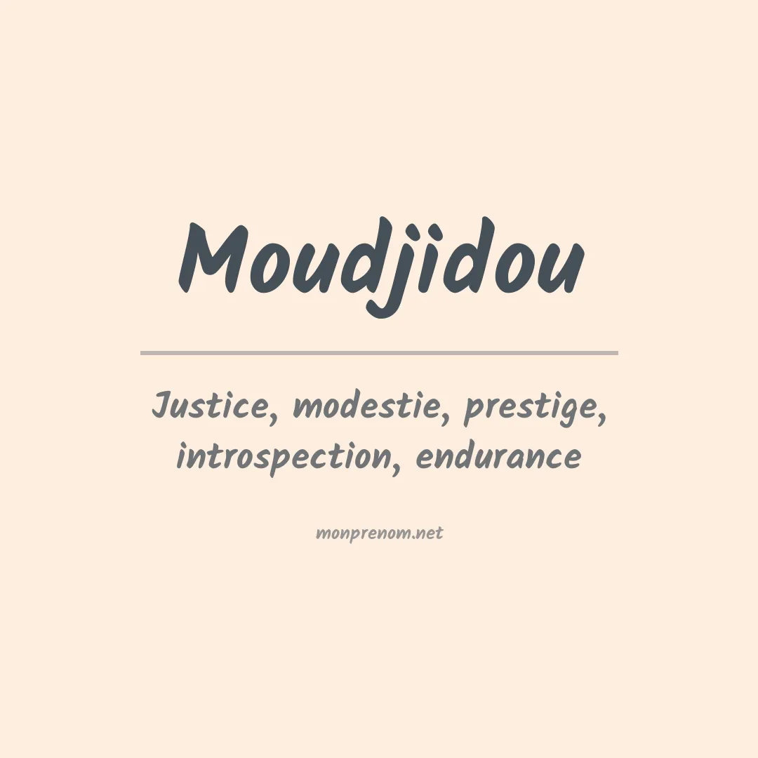 Signification du prénom Moudjidou