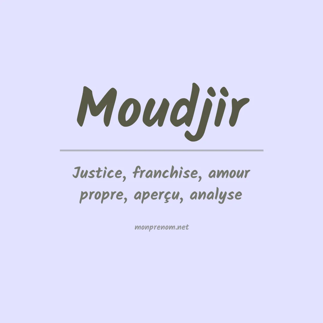 Signification du prénom Moudjir