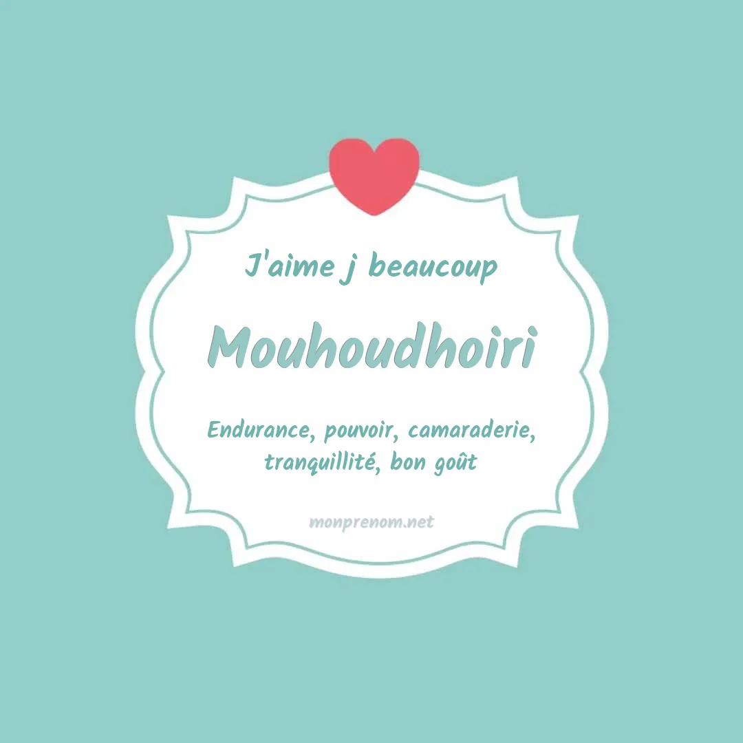 J'aime beaucoup Mouhoudhoiri