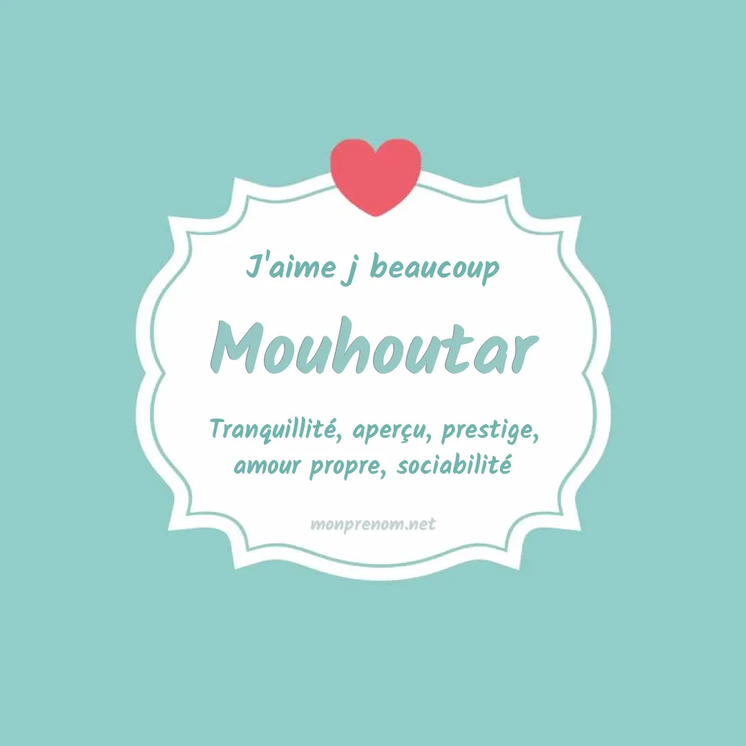 J'aime beaucoup Mouhoutar