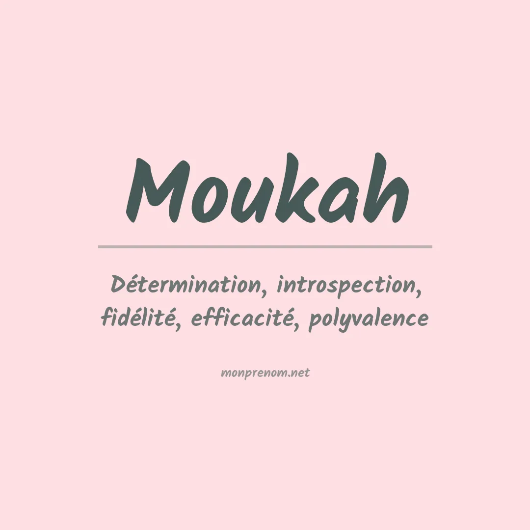 Signification du prénom Moukah