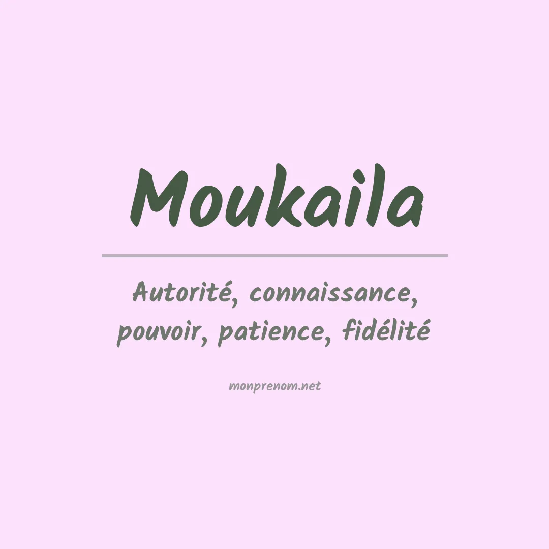 Signification du prénom Moukaila