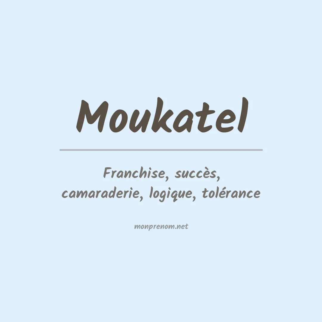 Signification du prénom Moukatel