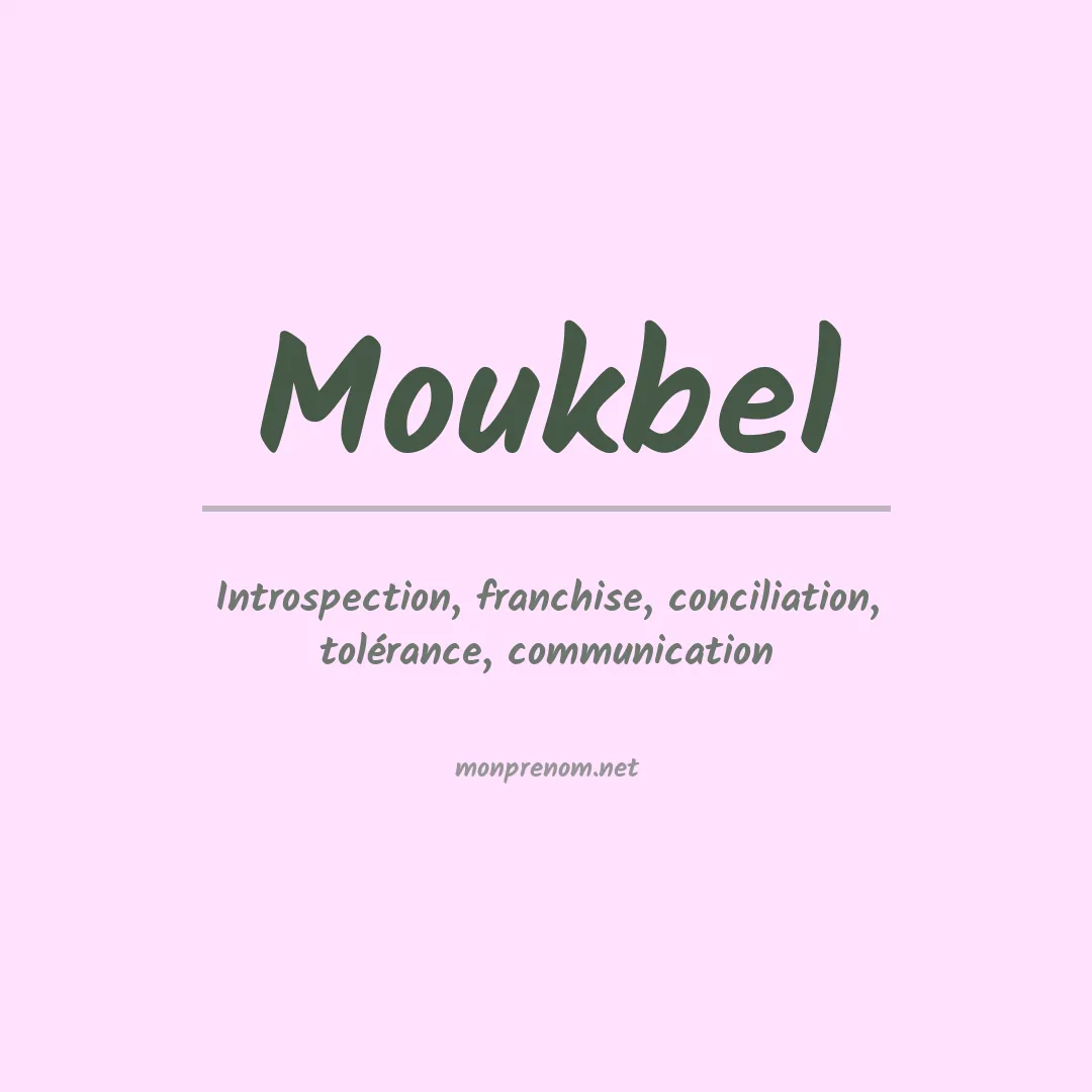 Signification du prénom Moukbel