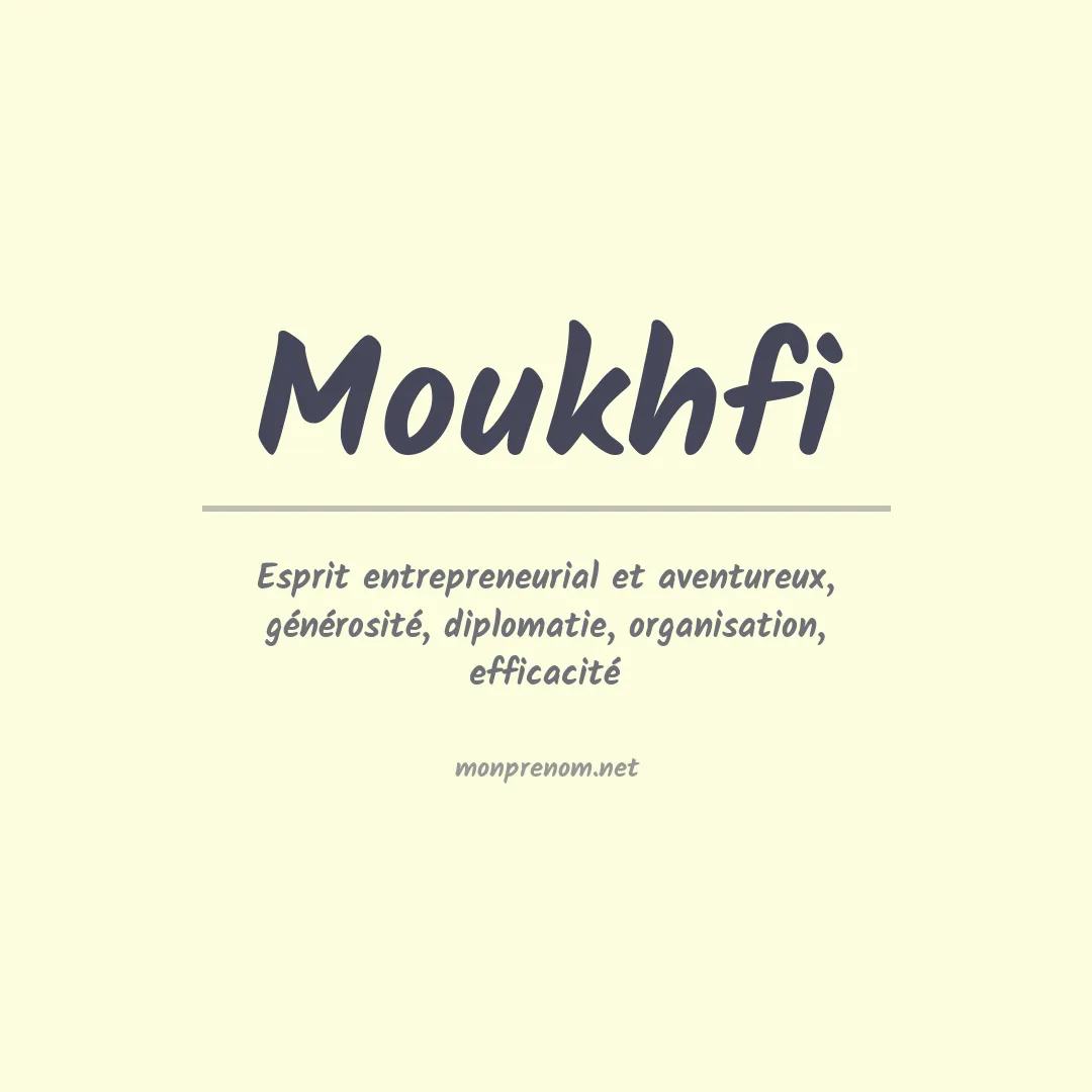 Signification du prénom Moukhfi