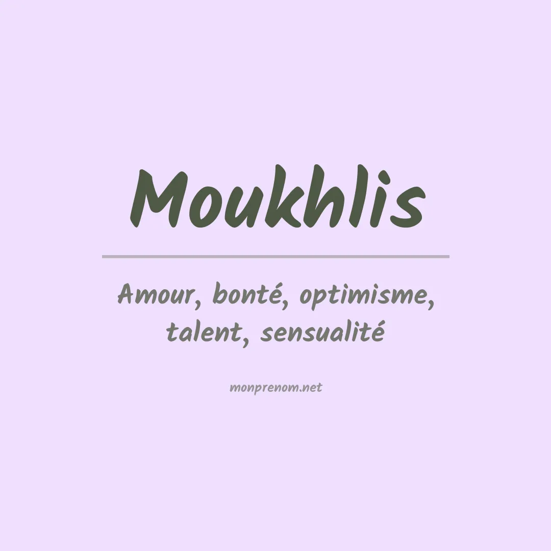 Signification du prénom Moukhlis