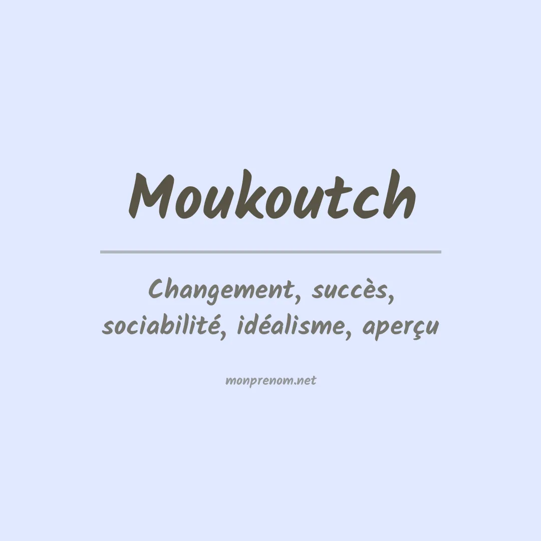 Signification du prénom Moukoutch