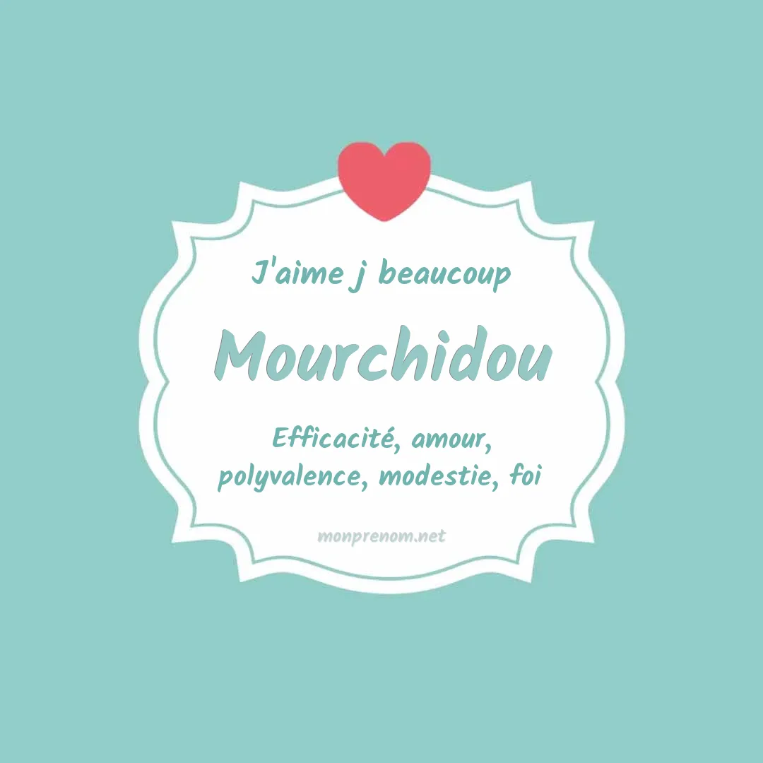 J'aime beaucoup Mourchidou