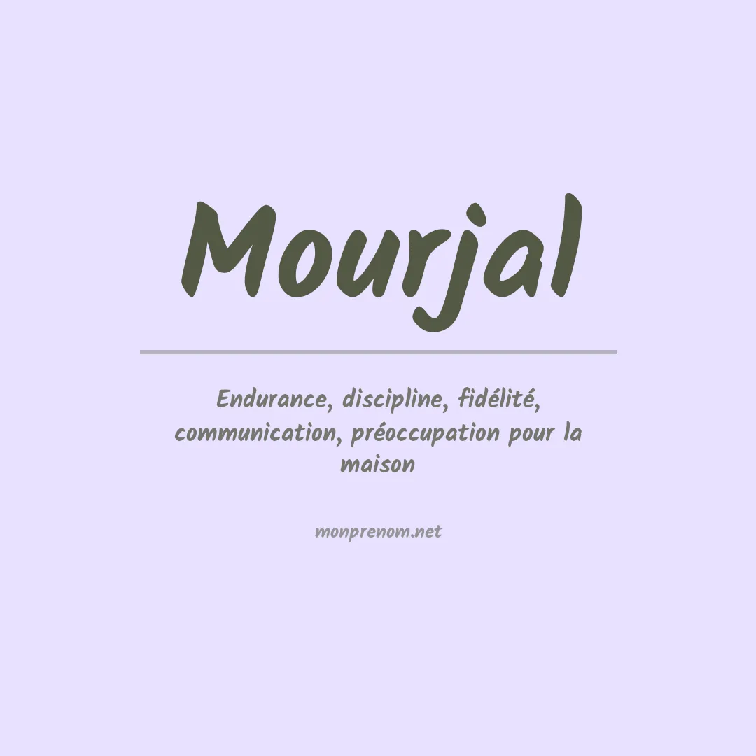 Signification du prénom Mourjal