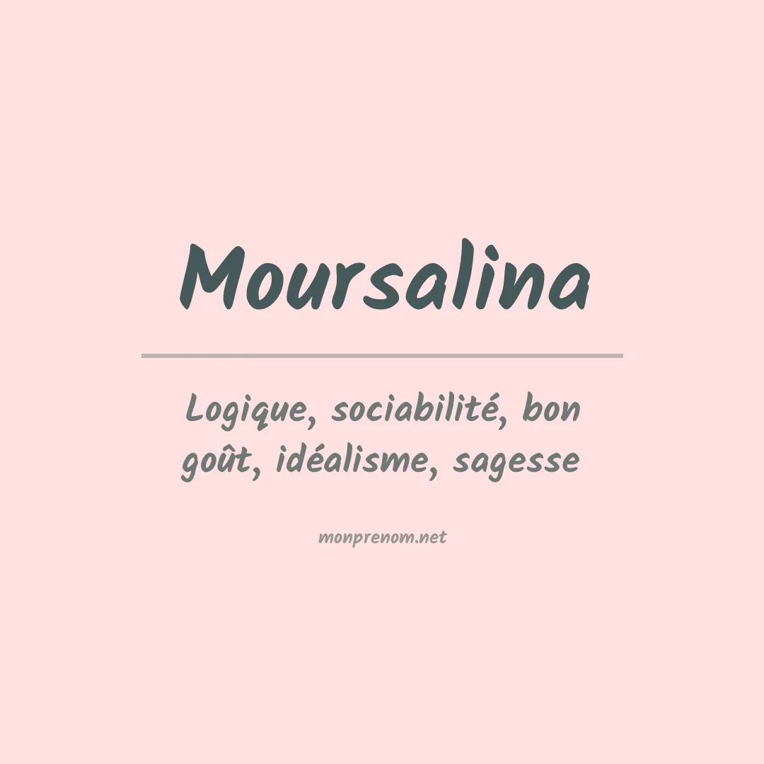 Signification du prénom Moursalina