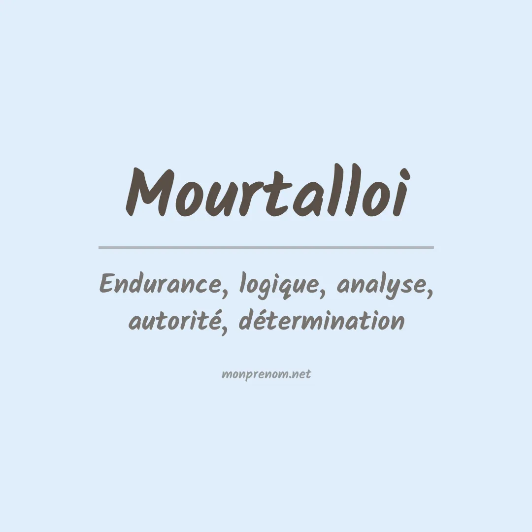 Signification du prénom Mourtalloi