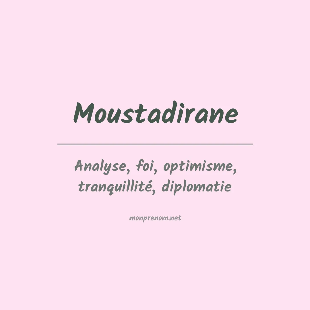 Signification du prénom Moustadirane
