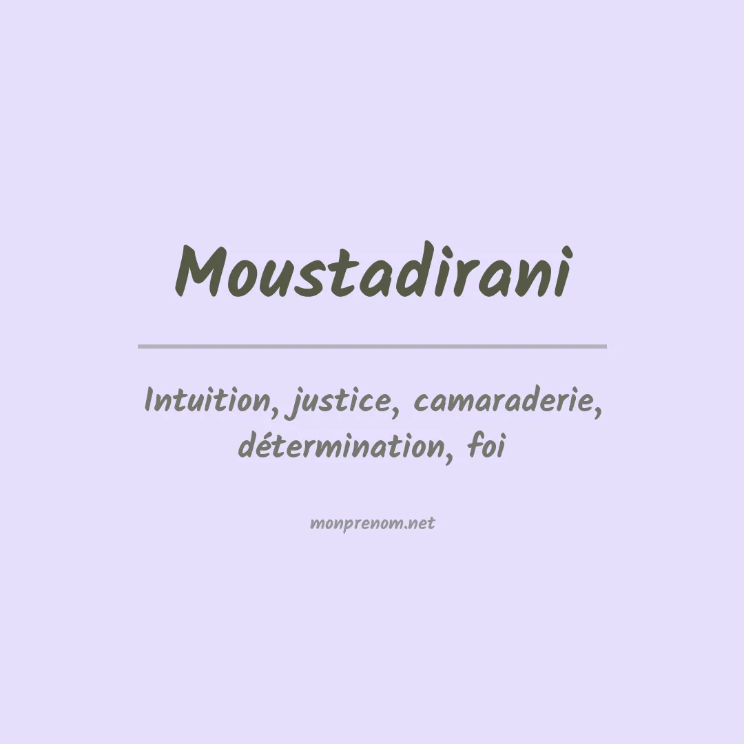 Signification du prénom Moustadirani