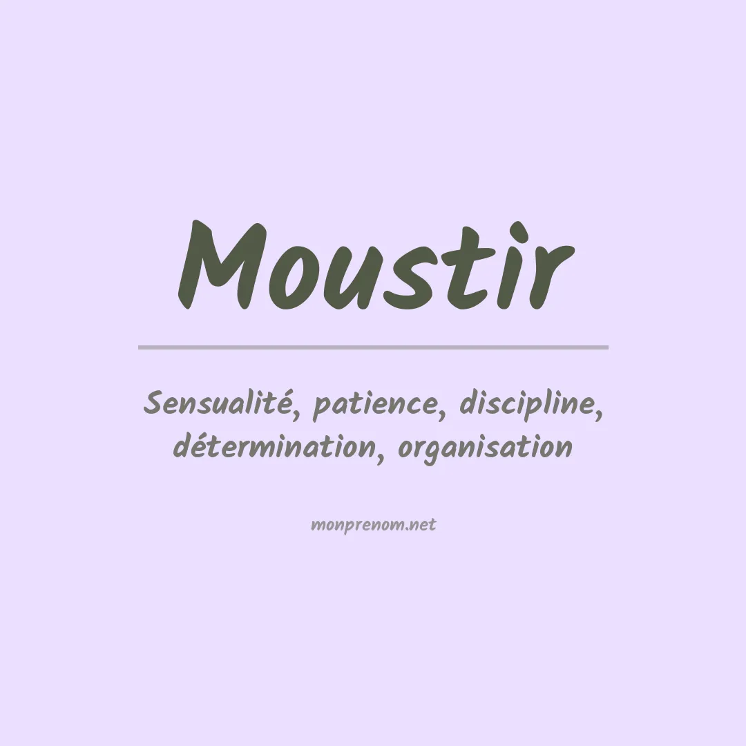 Signification du prénom Moustir