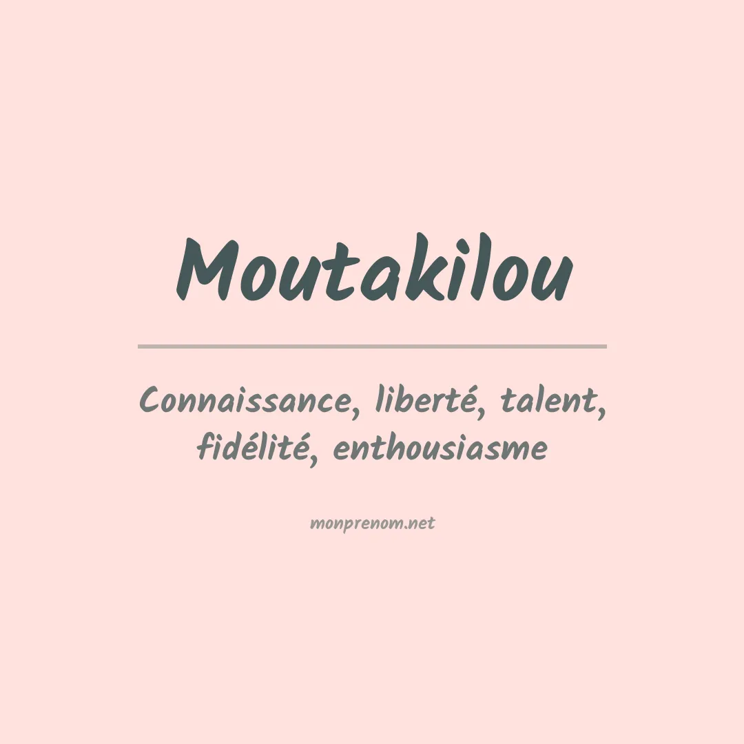 Signification du prénom Moutakilou