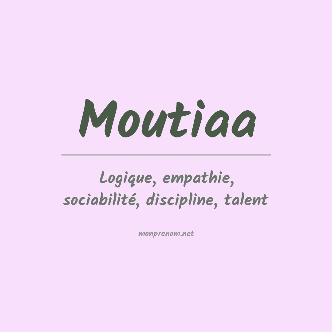 Signification du prénom Moutiaa
