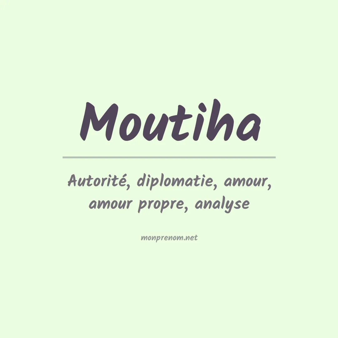 Signification du prénom Moutiha