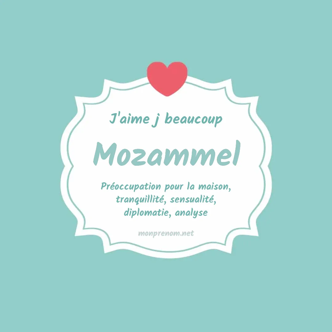 J'aime beaucoup Mozammel