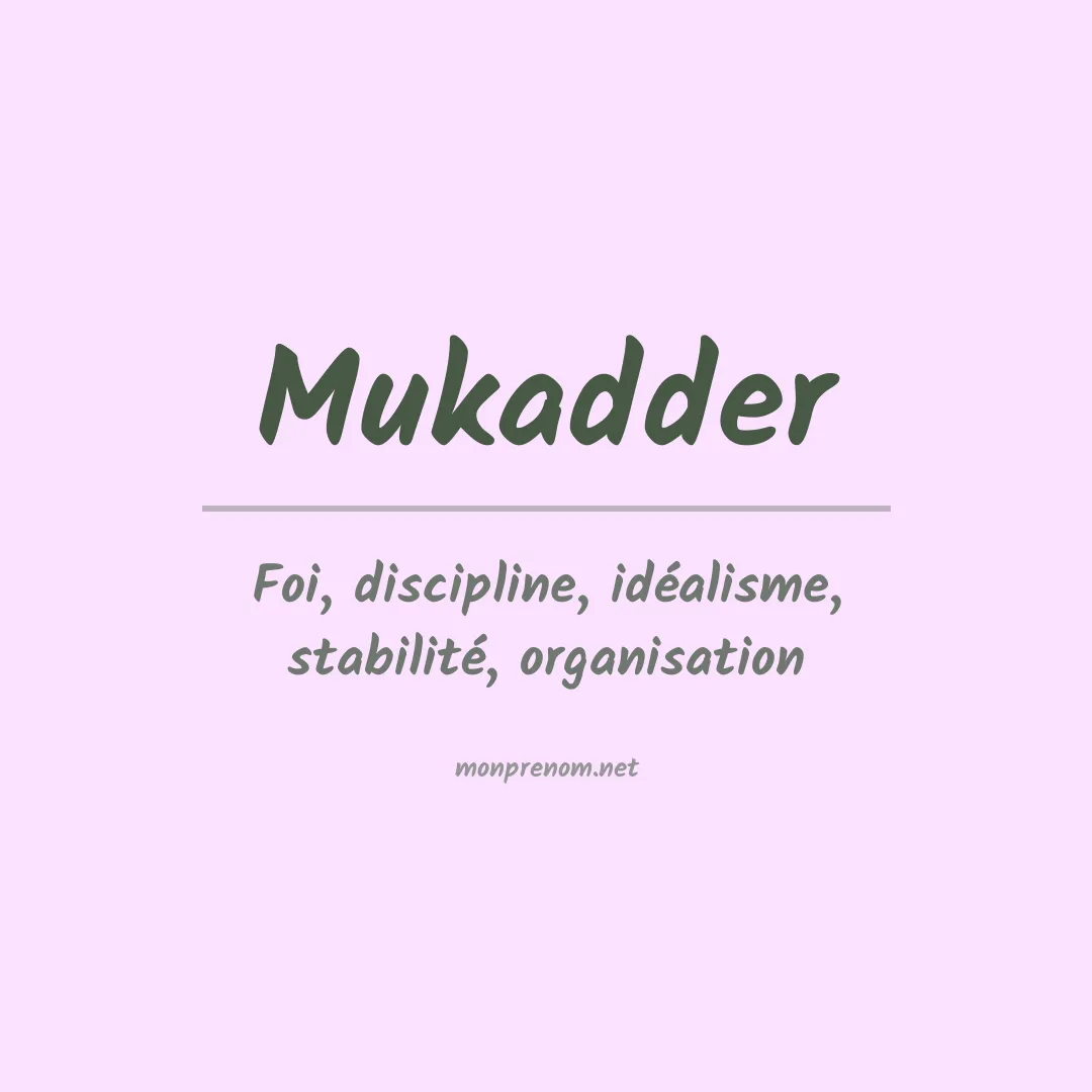Signification du prénom Mukadder