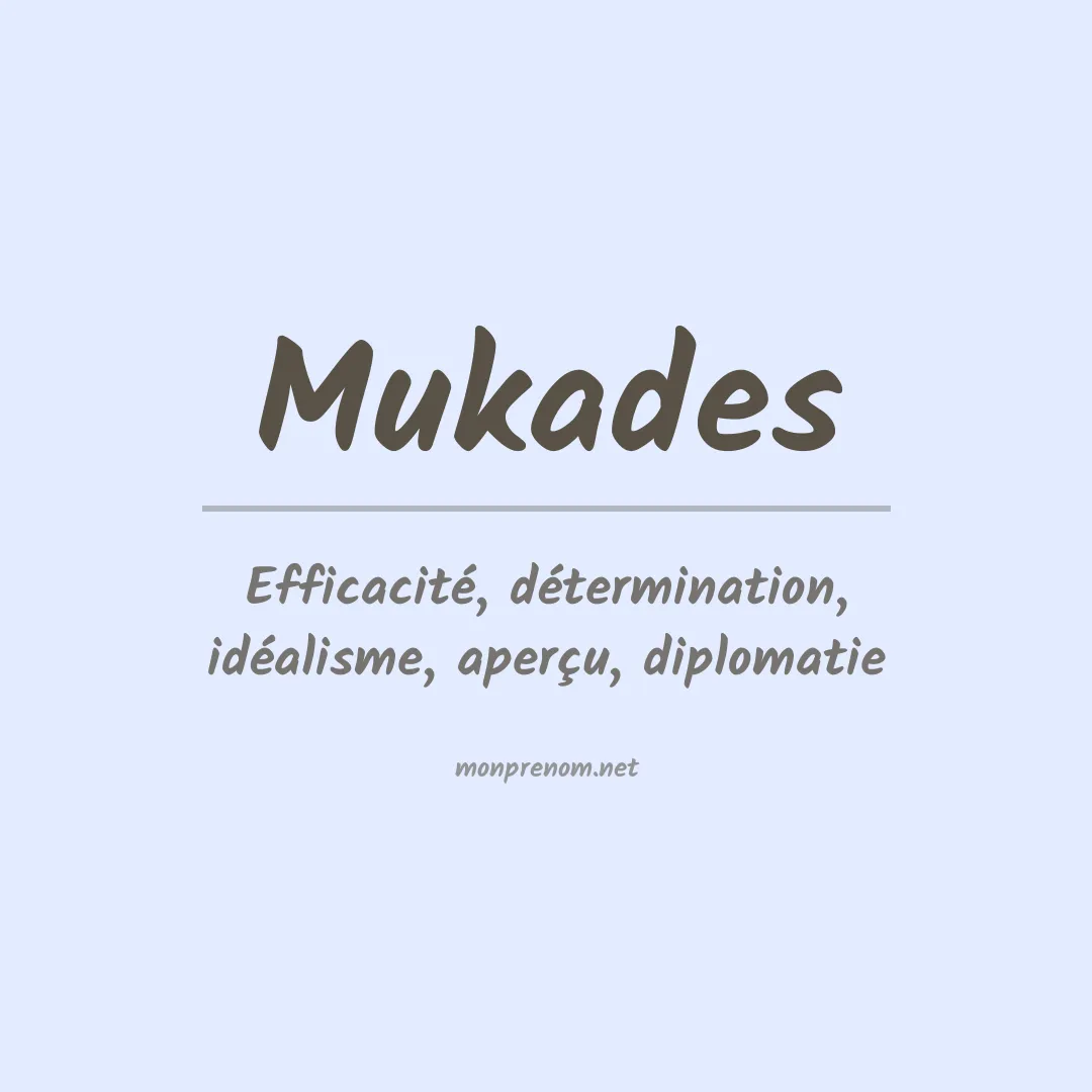 Signification du prénom Mukades