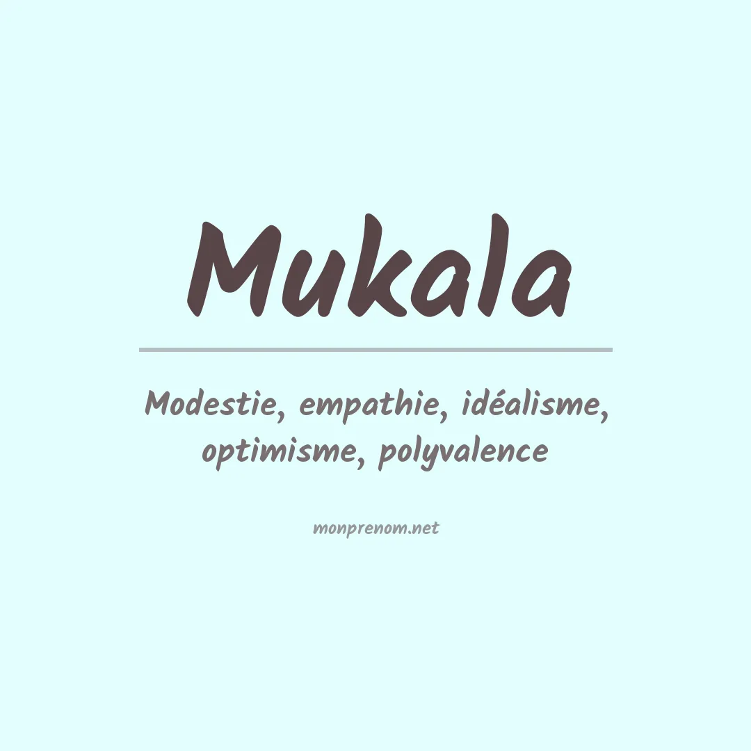 Signification du prénom Mukala