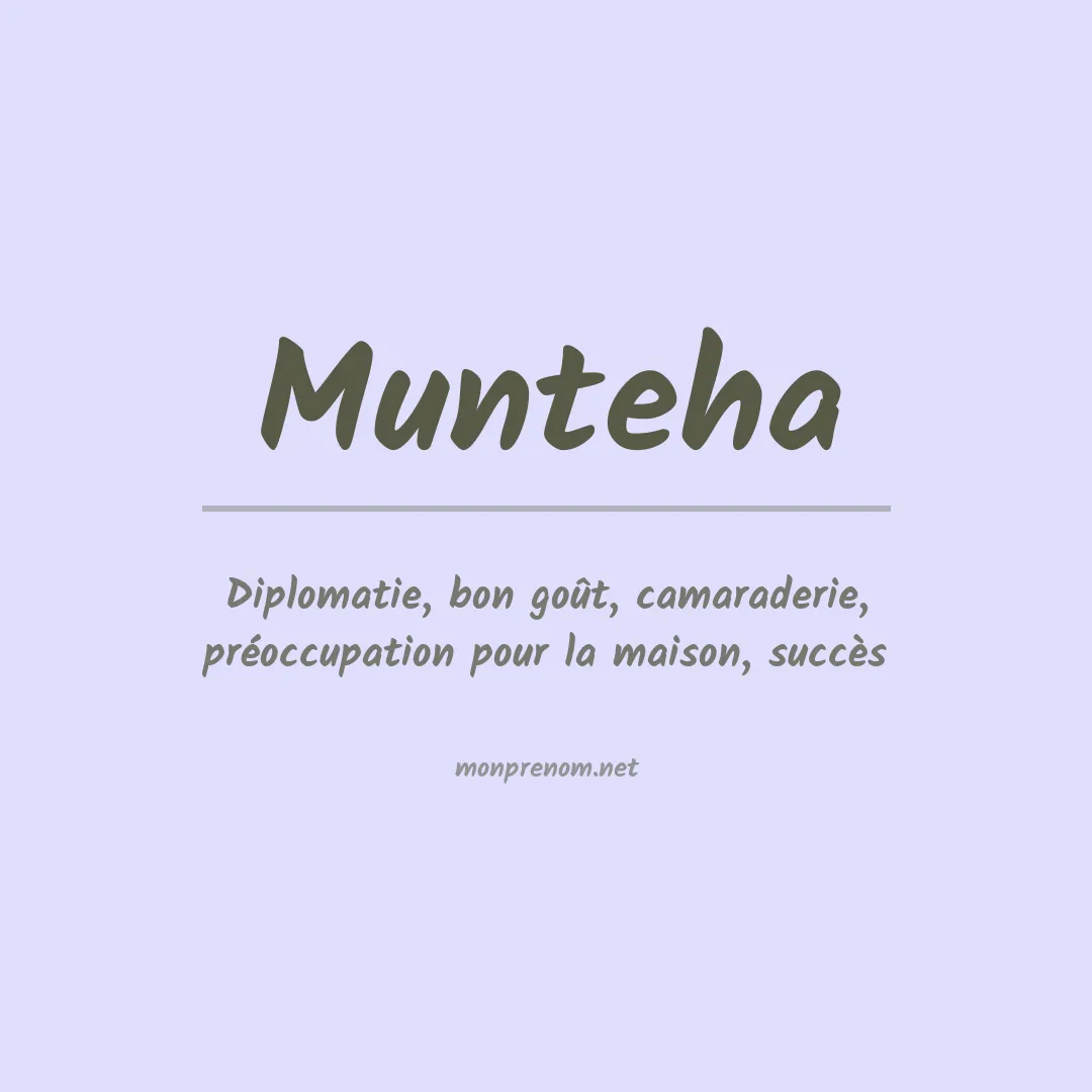 Signification du prénom Munteha
