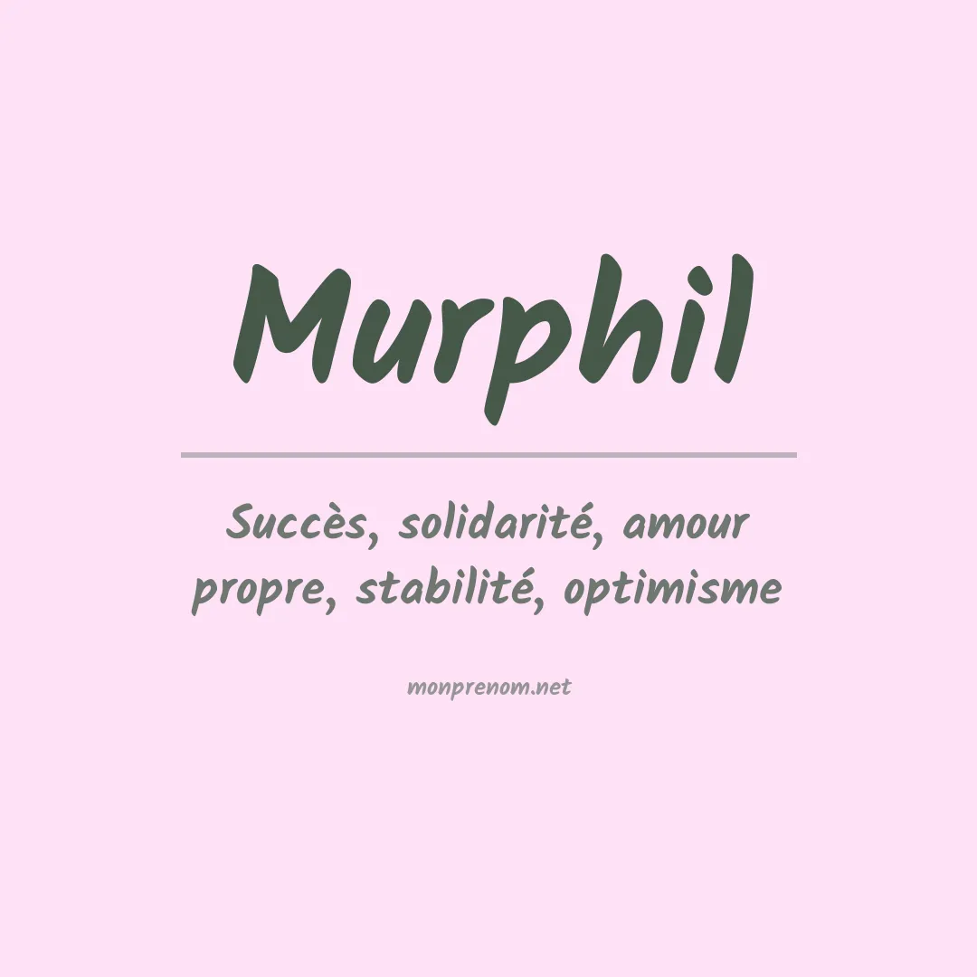 Signification du prénom Murphil