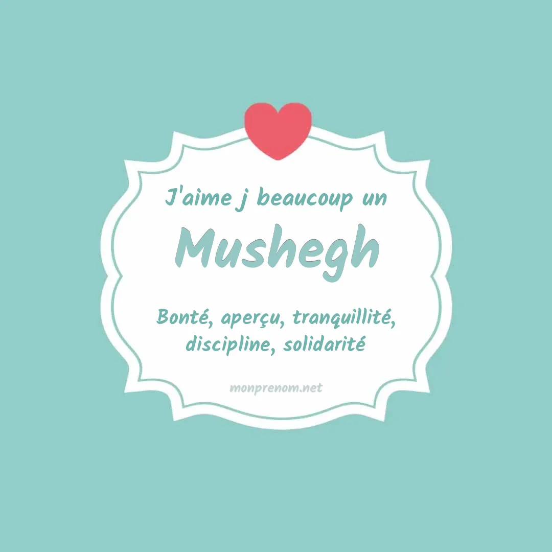 J'aime beaucoup Mushegh
