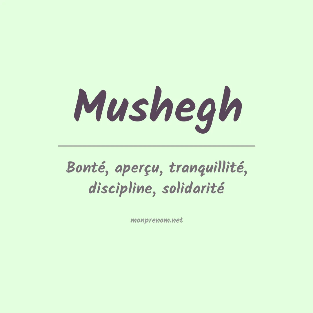 Signification du prénom Mushegh