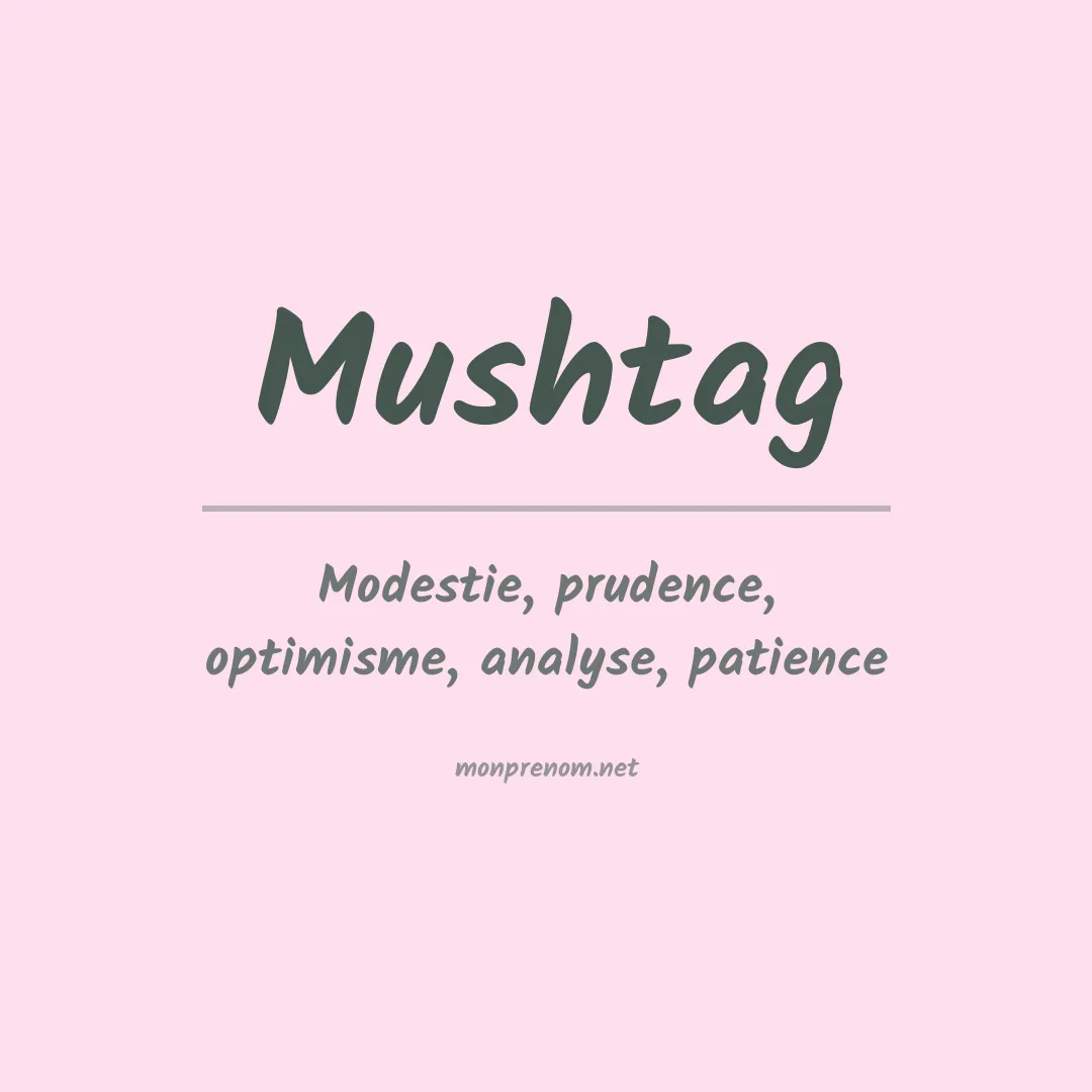 Signification du prénom Mushtag
