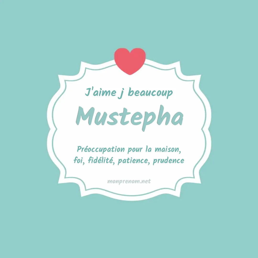 J'aime beaucoup Mustepha