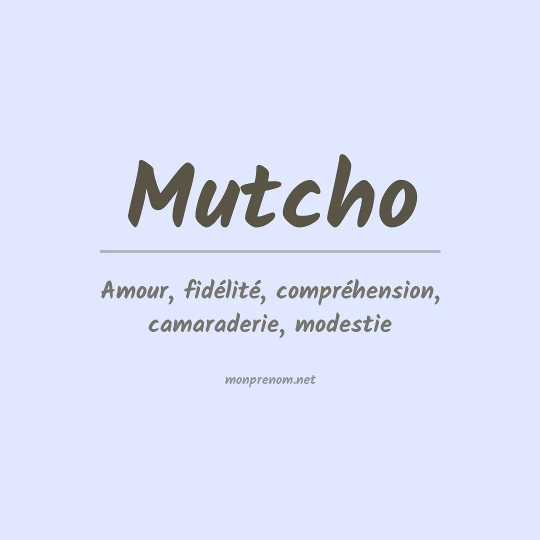 Signification du prénom Mutcho