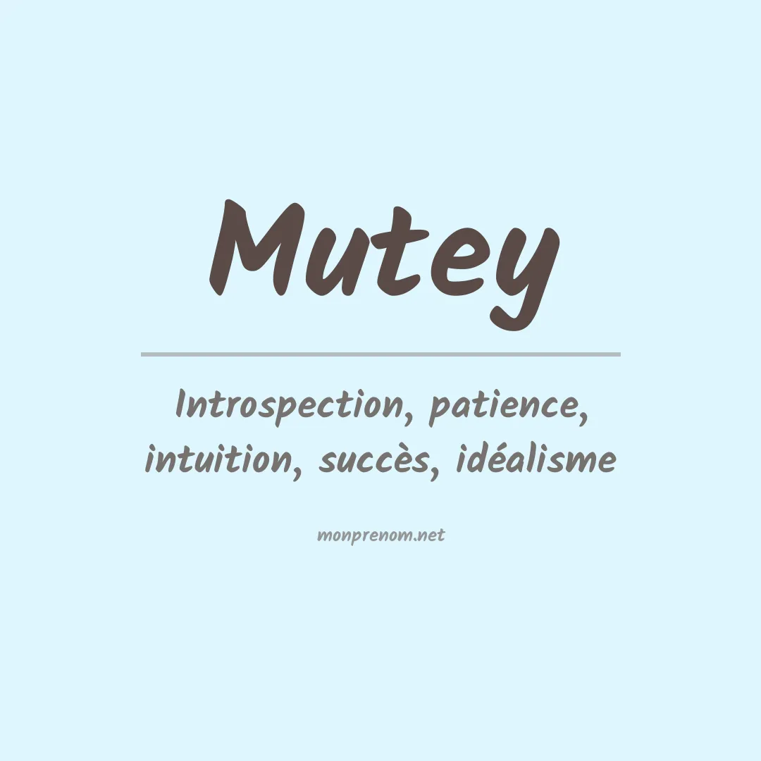 Signification du prénom Mutey