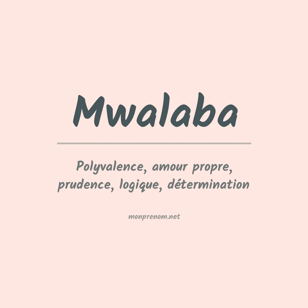 Signification du prénom Mwalaba