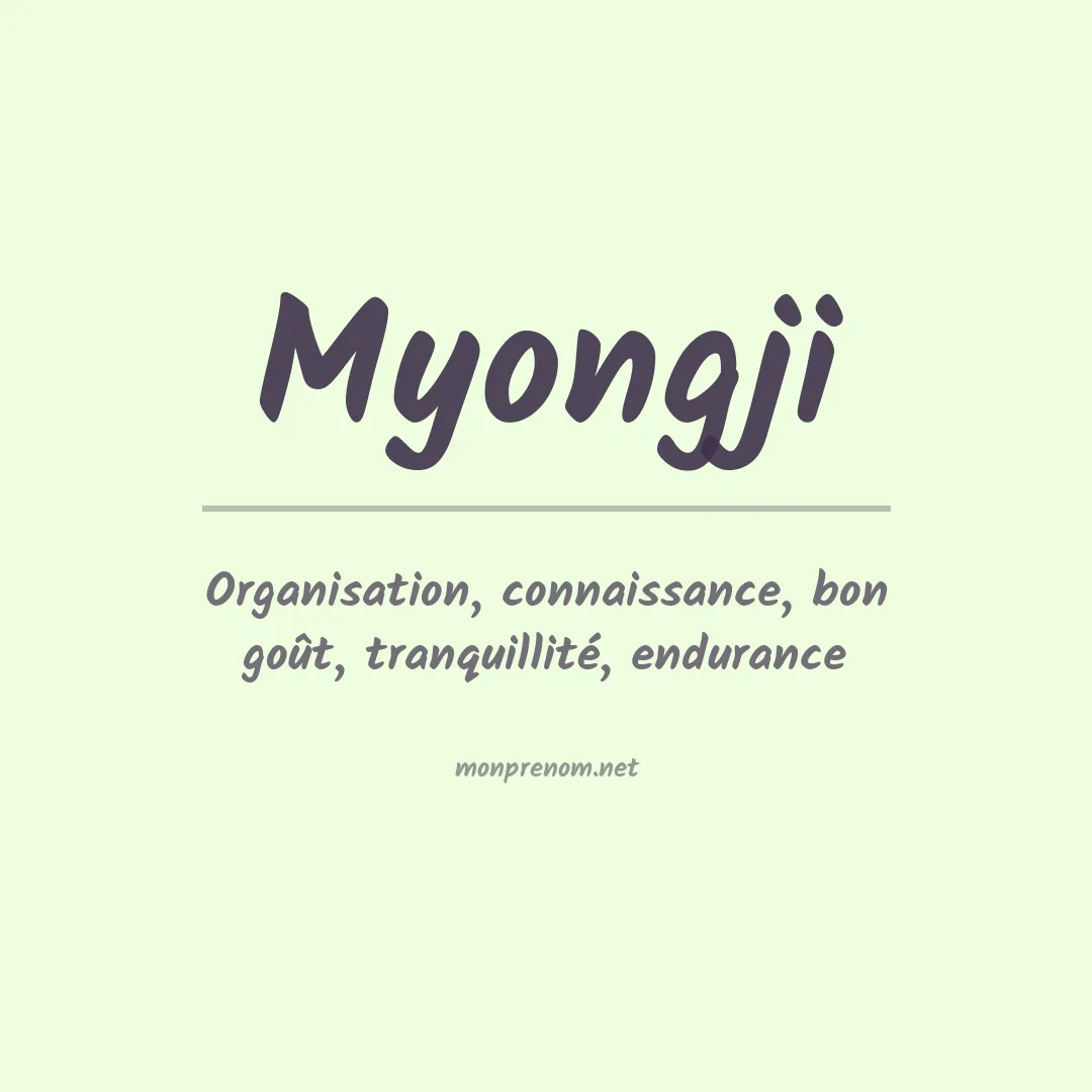 Signification du prénom Myongji