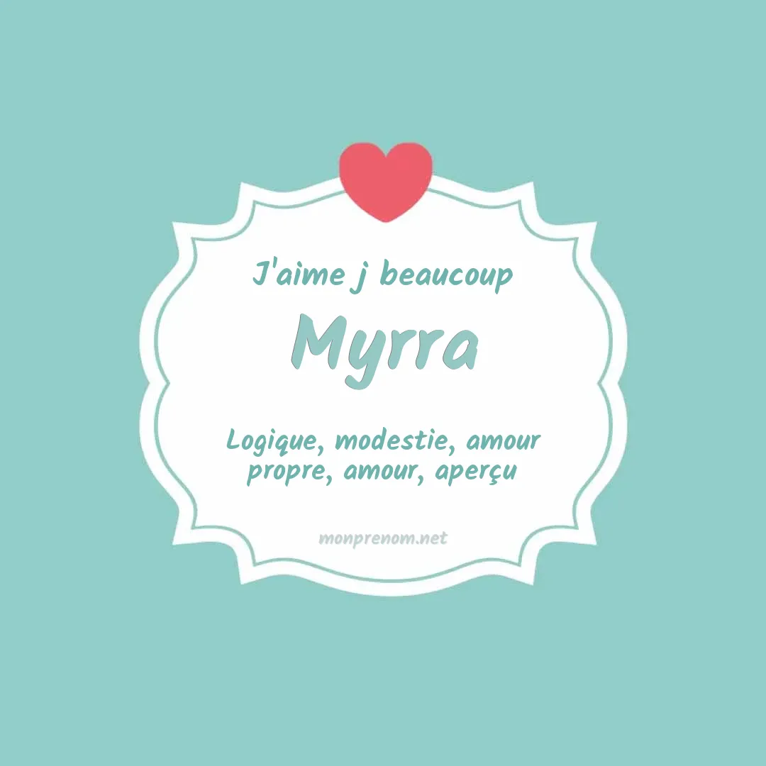 J'aime beaucoup Myrra
