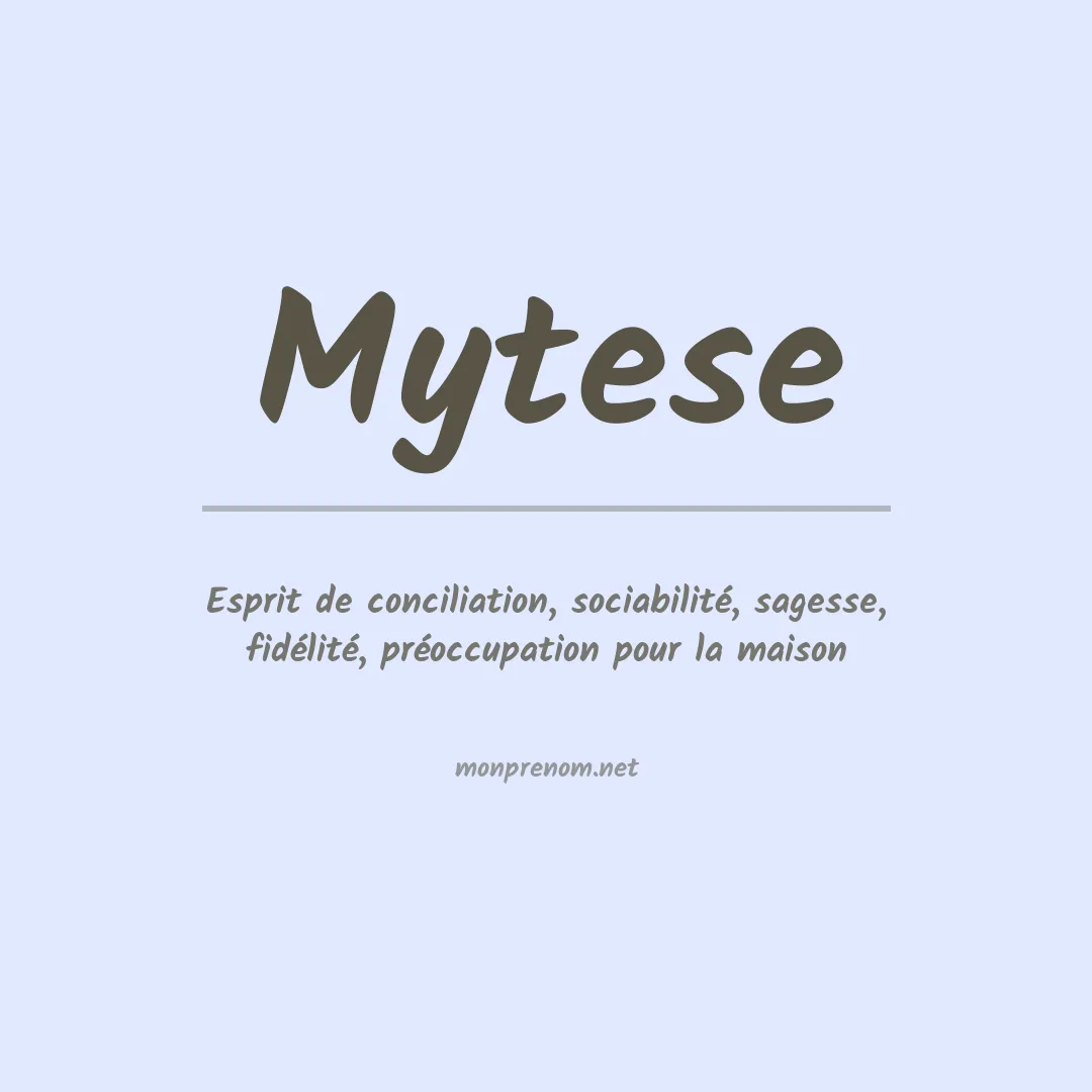Signification du prénom Mytese