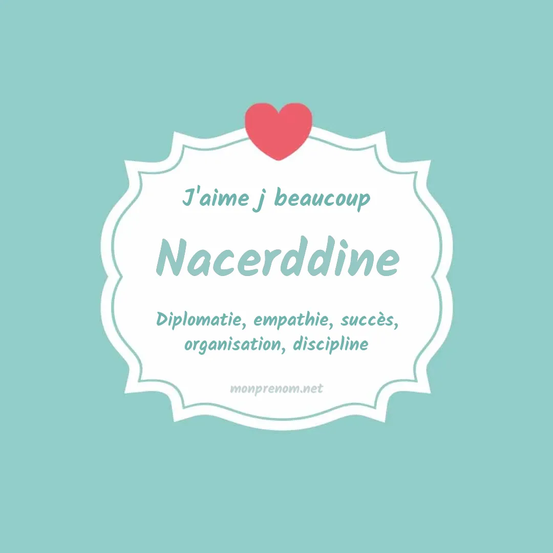 J'aime beaucoup Nacerddine